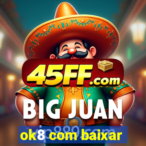ok8 com baixar